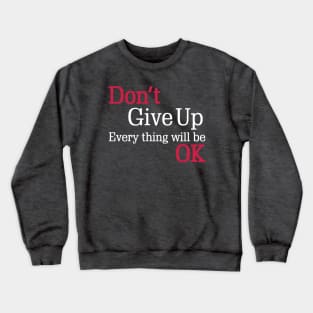 Don't give up Crewneck Sweatshirt